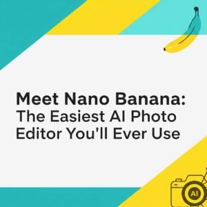 Read more about the article Nano Banana: The AI Image Editor That’s Redefining Photo Editing